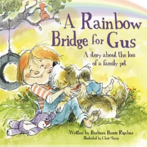 A Rainbow Bridge for Gus: A Story about the Loss of a Pet Paperback  July 10, 2014