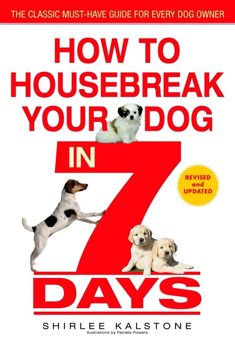 How to Housebreak Your Dog in 7 Days (Revised) Paperback  August 3, 2004