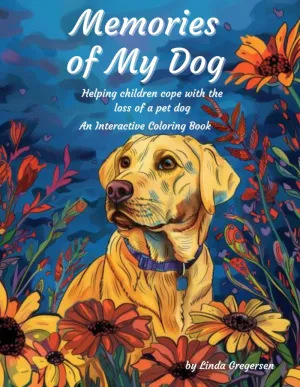 Memories of My Dog: Helping Children Cope with the Loss of a Pet Dog Paperback  Large Print, April 6, 2024