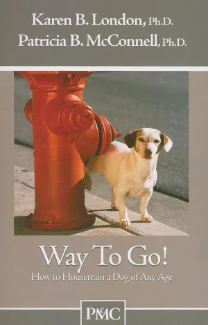 Way to Go!: How to Housetrain a Dog of Any Age Paperback  October 1, 2003